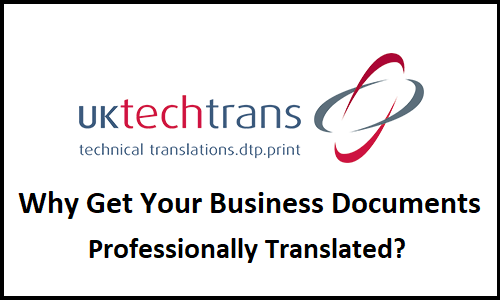 Why Get Your Business Documents Professionally Translated? | UK TechTrans
